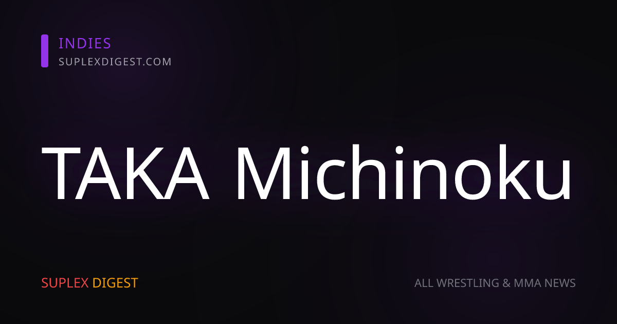 Vetter’s Independent Wrestling Roundup: Lio Rush vs. Bodhi Young Prodigy, Billie Starkz vs. Davey Vega, Josh Crane vs. Taka Michinoku for the NAP Title, Laynie Luck vs. Charli Evans