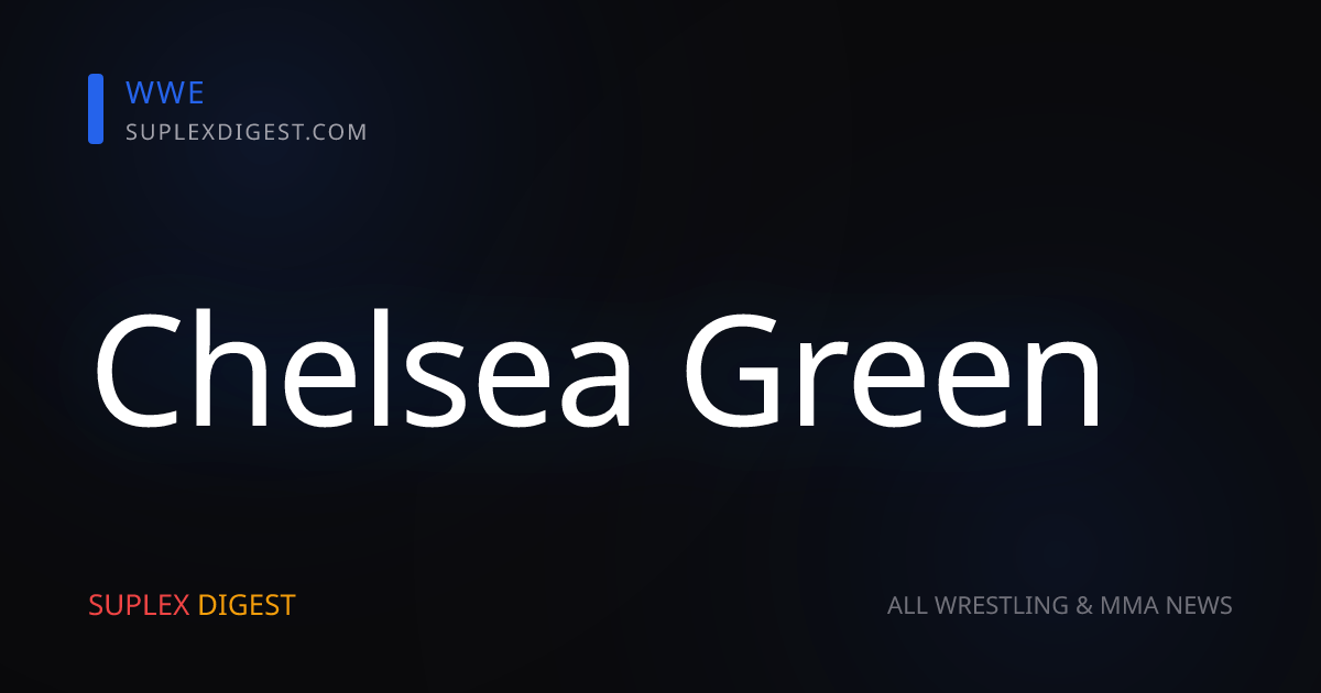 Chelsea Green WWE In-Ring Return Major Update