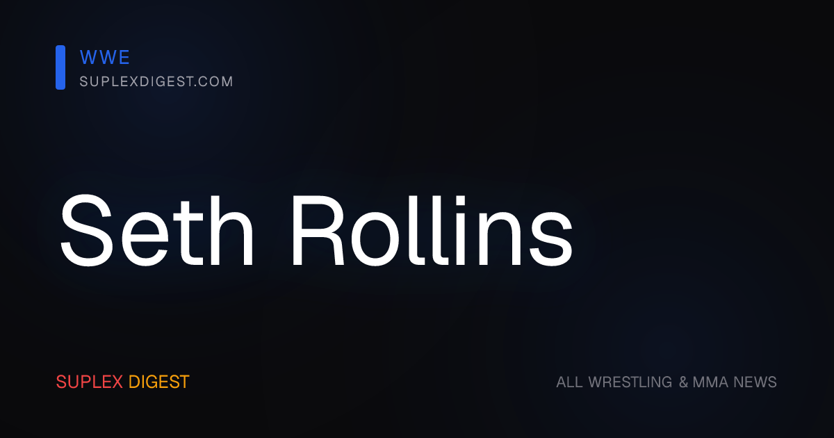 Seth Rollins — News & Profile — SuplexDigest — SuplexDigest